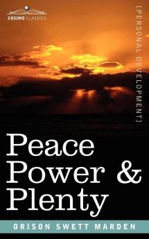 Peace Power & Plenty (Cosimo Classics: Personal Development)