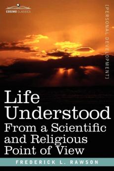 Life Understood: From a Scientific and Religious Point of View