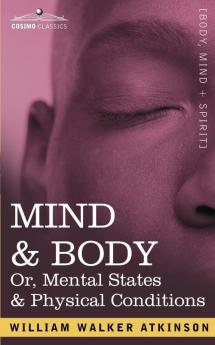 Mind & Body Or Mental States & Physical Conditions