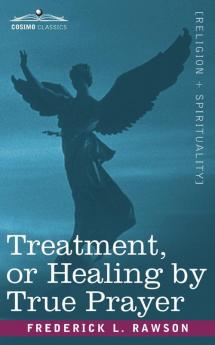 Treatment or Healing by True Prayer