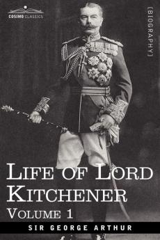 Life of Lord Kitchener Volume 1