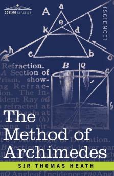 The Method of Archimedes Recently Discovered by Heiberg