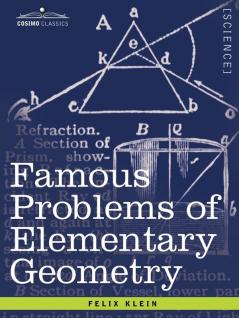 Famous Problems of Elementary Geometry: The Duplication of the Cube the Trisection of an Angle the Quadrature of the Circle (Cosimo Classics)