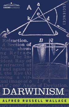 Darwinism: An Exposition of the Theory of Natural Selection with Some of Its Applications