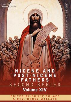 Nicene and Post-Nicene Fathers: Second Series Volume XIV the Seven Ecumenical Councils
