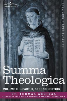 Summa Theologica Volume 3 (Part II Second Section)