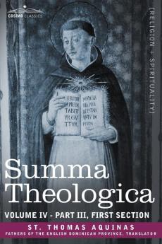 Summa Theologica Volume 4 (Part III First Section)