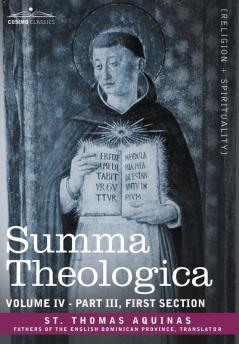 Summa Theologica Volume 4 (Part III First Section)