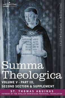 Summa Theologica Volume 5 (Part III Second Section & Supplement) (Cosimo Classics)