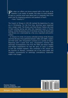 Nicene and Post-nicene Fathers First Series St. Chrysostom: Homilies of the Acts of the Apostles and the Epistle to the Romans: First Series Volume ... of the Apostles and the Epistle to the Romans
