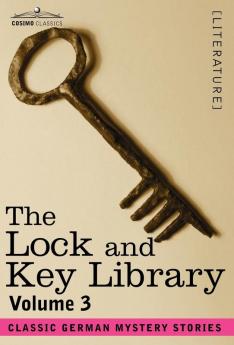 The Lock and Key Library: Classic German Mystery Stories Volume 3