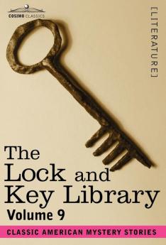 The Lock and Key Library: Classic American Mystery Stories Volume 9