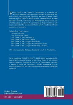 The Creeds of Christendom: History of the Creeds - Volume I Part I