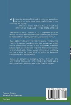 WALL STREET: Its Mysteries Revealed-its Secrets Exposed (Cosimo Classics Business)
