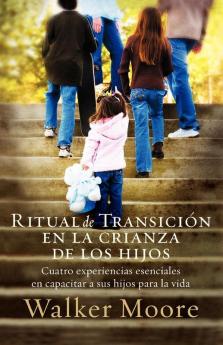 El Ritual de Transici��n En La Crianza de Los Hijos
