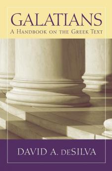 Galatians: A Handbook on the Greek Text (Baylor Handbook on the Greek New Testament)