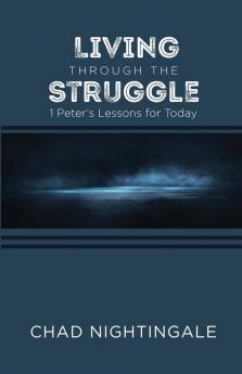 Living Through the Struggle: 1 Peter's Lessons for Today