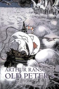Old Peter's Russian Tales by Arthur Ransome Fiction Animals - Dragons Unicorns & Mythical