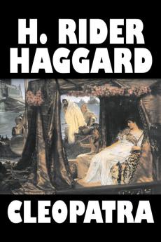 Cleopatra by H. Rider Haggard Fiction Fantasy Historical Literary