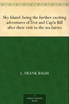 Sky Island by L. Frank Baum Fiction Fantasy Fairy Tales Folk Tales Legends & Mythology