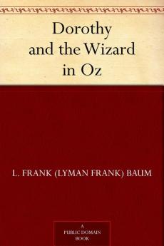 Dorothy and the Wizard in Oz by L. Frank Baum Fiction Fantasy Literary Fairy Tales Folk Tales Legends & Mythology