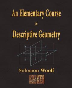 An Elementary Course In Descriptive Geometry