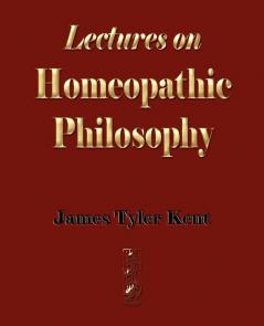 Lectures on Homeopathic Philosophy
