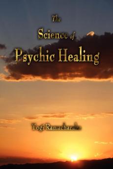 The Science of Psychic Healing