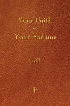 Your Faith Is Your Fortune