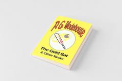 The Gold Bat & Other Stories - From the Manor Wodehouse Collection a selection from the early works of P. G. Wodehouse