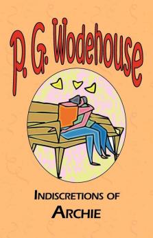 Indiscretions of Archie (Manor Wodehouse Collection)