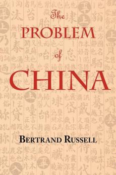 The Problem of China (with footnotes and index)