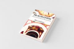 Pragmatism -  A Series of Lectures by William James 1906-1907