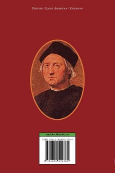 The Life of Christopher Columbus. with Appendices and the Colombus Map Drawn Circa 1490 in the Workshop of Bartolomeo and Christopher Columbus in Lis