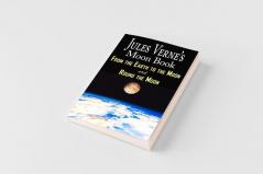 Jules Verne's Moon Book - From Earth to the Moon & Round the Moon - Two Complete Books