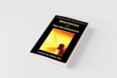 A Selection from the Discourses of Epictetus with the Encheiridion