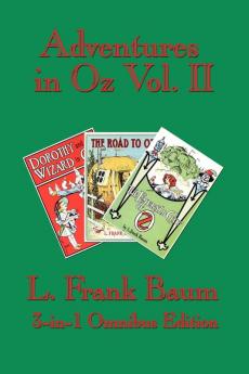 Adventures in Oz Vol. II: Dorothy and the Wizard in Oz The Road to Oz The Emerald City of Oz