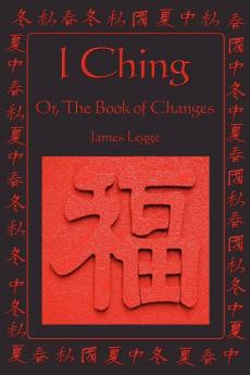 I Ching: Or the Book of Changes