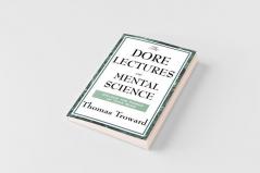 The Dore Lectures on Mental Science