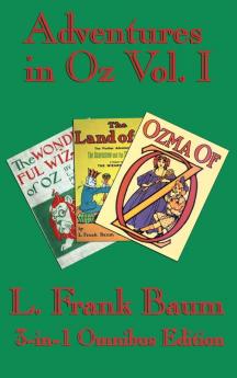Complete Book of Oz Vol I: The Wonderful Wizard of Oz The Marvelous Land of Oz and Ozma of Oz