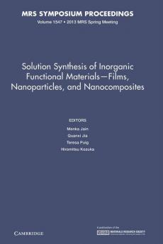 Solution Synthesis of Inorganic Functional Materials - Films Nanoparticles and Nanocomposites