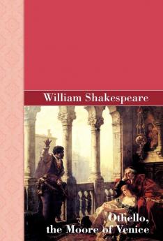 Othello the Moore of Venice