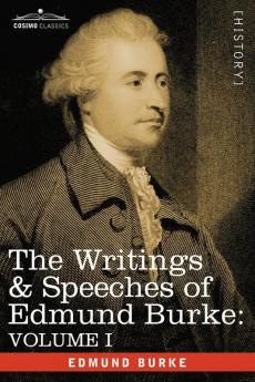 The Writings & Speeches of Edmund Burke: Articles of Charge Against Warren Hastings Esq.; Speeches in the Impeachment: Volume I - Articles of Charge ... Hastings Esq.; Speeches in the Impeachment