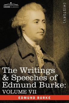 Speeches in Parliament/ Abridgement of English History: Volume VII - Speeches in Parliament; Abridgement of English History (The Writings & Speeches of Edmund Burke)