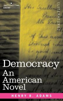 Democracy: An American Novel (Cosimo Classics Literature)