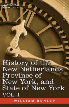 History of the New Netherlands Province of New York and State of New York: Vol. 1