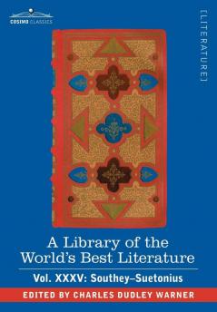 A Library of the World's Best Literature - Ancient and Modern - Vol.XXXV (Forty-Five Volumes); Southey-Suetonius: 35