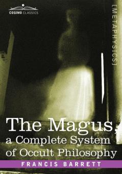 The Magus a Complete System of Occult Philosophy