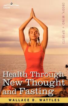 Health Through New Thought and Fasting