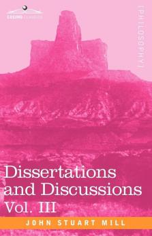 Dissertations and Discussions Vol. III